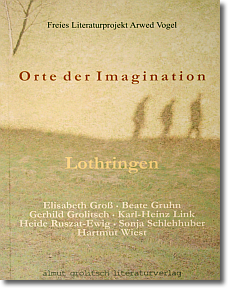 Orte der Imagination - Lothringen